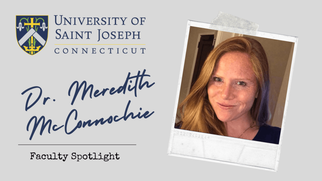 Dr. Meredith McConnochie, Assistant Professor of Education, Director of Graduate Early Childhood-Special Education Program, University of Saint Joseph, CT